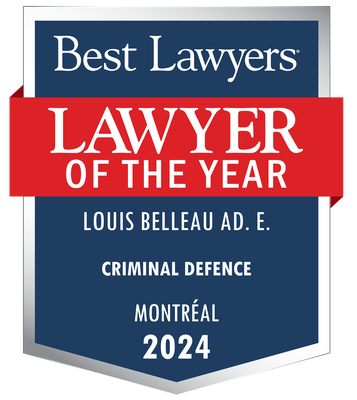 Best Lawyers – Lawyer of the Year 2024, Criminal Defence, Montréal – Louis Belleau Ad. E.